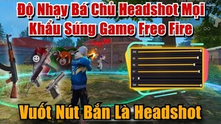 Có 4 Bản Độ Nhạy Sẽ Giúp Bạn Headshot Mọi Khẩu Súng Trong Free Fire - Không Cần Skin Súng