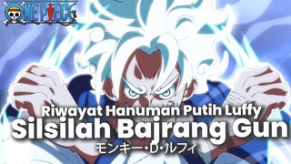 TEORI SILSILAH BAJRANG GUN TEKNIK HANUMAN PUTIH NIKA LUFFY