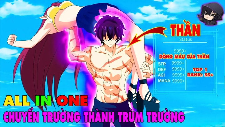 All In One | Bị Chèn Ép Thức Thức Tỉnh Luôn Sức Mạnh Của Thần Bá VL | Tóm Tắt Anime | Review Anime