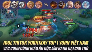 Idol Tiktok Yorn1Xay Top 1 Yorn Việt Nam Với Giáo Án Độc Lạ Trên Rank Đại Cao Thủ Việt Và Cái Kết