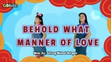 BEHOLD WHAT MANNER OF LOVE | Kids Songs | Praise and Worship Songs | Happy Songs