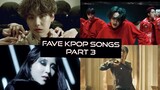 My favorite Kpop Songs | Part 3