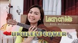 LEAN ON ME | Bill Withers | UKULELE COVER