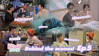 Behind The Scene EP5 - Meow Ears Up น้องเหมียวในห้องผม