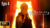 S2 EP 4 - Bungou Stray Dogs [SUB INDO]