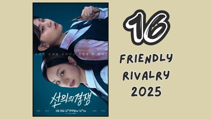 [ ENG. SUB. 16 ] Friendly Rivalry 2025..