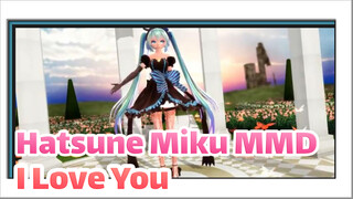 I Love You | MMD