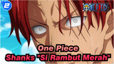 [One Piece / AMV] 
"Tolong, Hanya Demi Aku." --- Shanks "Si Rambut Merah"_2