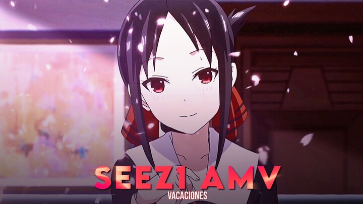 Kaguya Sama: Love is War - Kaguya Shinomiya // Vacaciones AMV