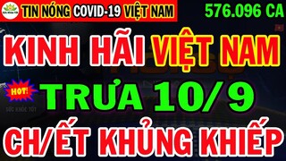 🛑Tin khẩn TRƯA 10/9: VN TĂNG KỶ LỤC 12.420ca mới & 14.470ca Tử Vog, Bùng Nổ 5 Ổ DỊCH LỚN BV Tâm Thần