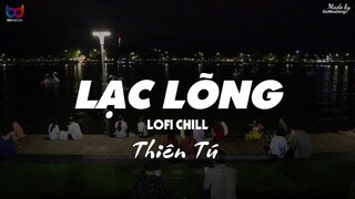 Lạc Lõng ( Lofi Ver. ) - Thiên Tú ... mùa thu sang chiếc lá nhẹ rơi