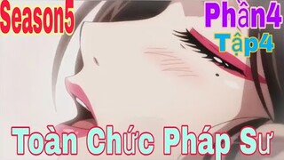 Tóm Tắt Anime Hay: Toàn Chức Pháp Sư | Season5 | Phần4(Tập4) | Review Anime Hay | Sún Review Anime