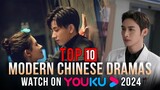 Top 10 Modern Chinese Dramas on YOUKU 2024 eng sub