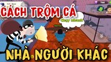 Play Together | Đi Ăn Trộm Cá Nhà " Hàng Xóm" Gặp Toàn Cá "Vip" Cái Kết Lời To