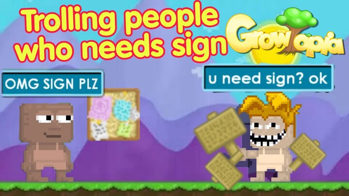 Sign Pls! but i give them sign | Growtopia