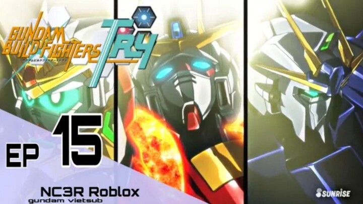 Gundam Build Fighters Try - Tập 15: Đội Try Fighter tái sinh