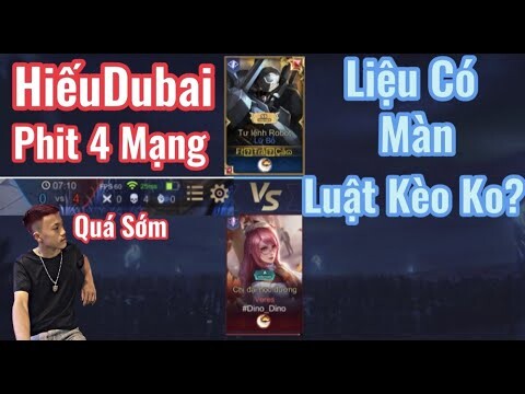 [Hiếu Dubai] Phit 4 Mạng Quá Sớm-Tưởng Rằng Sẽ Mất Luôn Trận Đấu:Liệu Có Màn Luật Kèo Được Không!!!