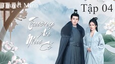 Trường An Như Cố - Tập 04 | Thuyết Minh