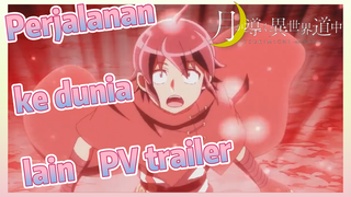 Perjalanan ke dunia lain PV trailer