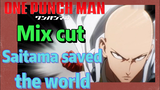 [One-Punch Man]  Mix cut | Saitama saved the world