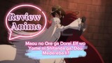 Review Anime Maou no Ore ga Dorei Elf wo Yome ni Shitanda ga, Dou Medereba ii?