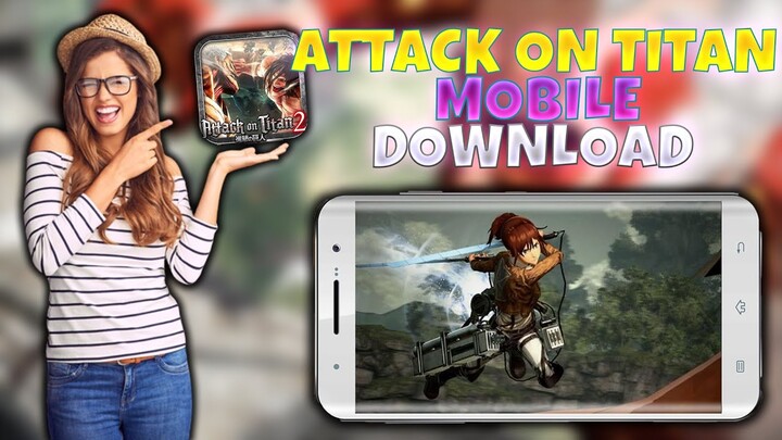 Attack On Titan 2 Mobile Download - How to Download/Play Attack on Titan 2 Mobile 2022