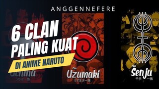 6 CLAN TERKUAT DAN TERHEBAT DI NARUTO! ADA CLAN AKIMICHI?!