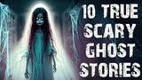 10 TRUE Terrifying Paranormal & Ghost Scary Stories | Horror Stories #scary
