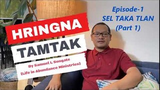 HRINGNA TAMTAK | Episode 1 | Sel Taka Tlan (Running with Endurance) | Part 1