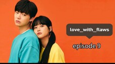 Love with flaws ep9 eng sub