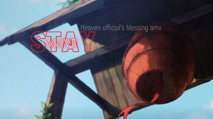 Stay Alive | Heaven Official's Blessing | AMV