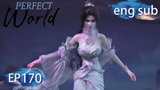 [Preview] Perfect World episode 170 engsub