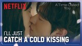 Ahn Hyo-seop kisses a sick Jeon Yeo-been | A Time Called You Ep 9 [ENG SUB]