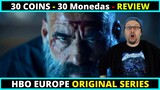 30 Coins - (30 Monedas) - HBO Europe Original Series Review