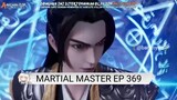 Martial Master episode 369 Sub.Indonesia.