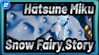 [Hatsune Miku MMD] Snow Fairy Story| 2021 Snow Hatsune Miku_2