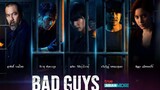 Bad Guys (2022) ล่าล้างเมือง EP10