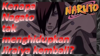 Kenapa Nagato tak menghidupkan Jiraiya kembali?