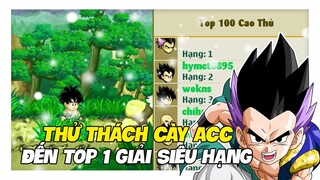 Ngọc Rồng Online - Thử Thách Cày Acc Đến Khi Đạt Top 1 Giải Siêu Hạng !