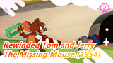 Tom and Jerry |What happens when rewinds? The Missing Mouse.(1953)_B2