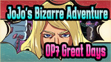 JoJo's Bizarre Adventure
OP7: Great Days