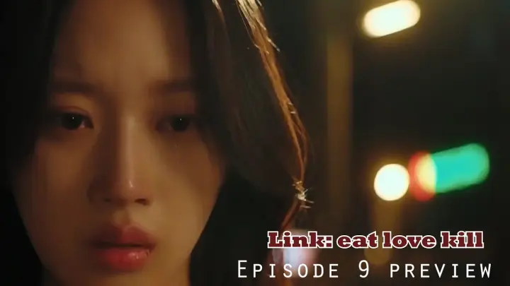 Link Eat Love Kill Episode 9 Preview [ Eng Sub ]  | 링크  [9화 예고] | Moon Ga Young x Yeo Jin Goo