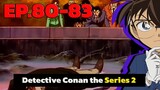 โคนัน ยอดนักสืบจิ๋ว | EP.80-83 | Detective Conan the Series 2