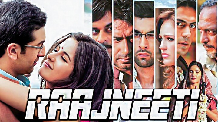 Raajneeti Full Movie In 4k | Ajay Devgn | Nana Patekar | Ranbir Kapoor | Katrina Kaif |