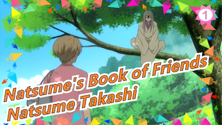 [Natsume's Book of Friends] "I Am Natsume Takashi, Would You Tell Me Your Name"_A1