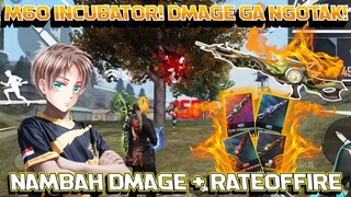 NYOBAIN M60 INCBATOR DEMAGE 2 + RATE OF FIRE 1!! GILA SIH GUYS ENAK BANGET IINI M60-NYA