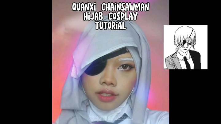 Quanxi chainsawman hijab cosplay tutorial