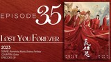 🇨🇳EP35 Lost You Forever S1 (2023)