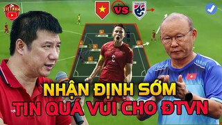 BLV Quang Huy Nhận Định Sớm Việt Nam vs Thái Lan: HLV Park Tính Toán Lỡ Dở Vô Tình Lại Thành Tin Vui