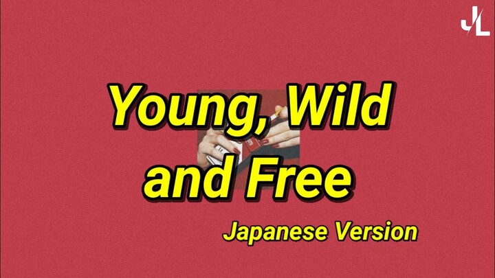 Young, Wild and Free - (Japanese Version) [No Lyrics]